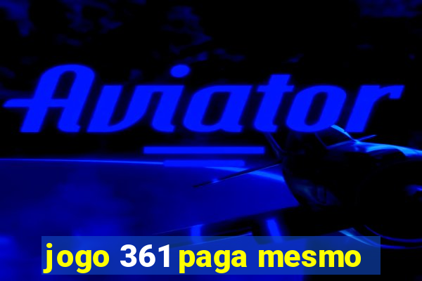 jogo 361 paga mesmo